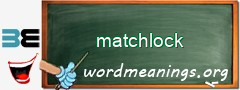 WordMeaning blackboard for matchlock